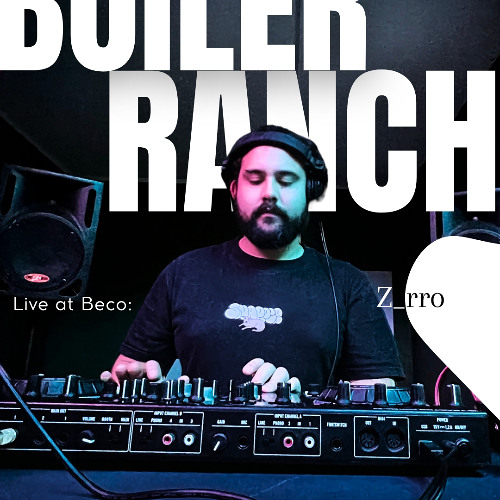 Z_rro | Boiler Ranch Live at Beco