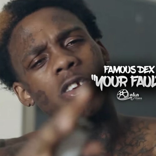 famous dex - your fault (sped up)