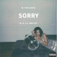 Sorry Ft. L!l Breeze (Prod. 16 & Txddy)