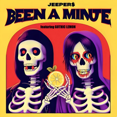 been a minute (feat. Gothic Lemon)