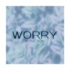 Video herunterladen: Worry (Original Mix)