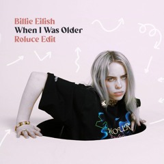 Free DL: Billie Eilish - When I Was Older (Roluce Edit)