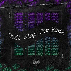 Lemex - Don't Stop The Rock [FREE DOWNLOAD]