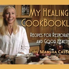 (⚡READ⚡) My Healing Cookbooklet: Recipes for Restoration and Good Health