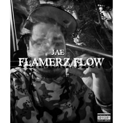 J.A.E. - Flamerz Flow (Freestyle)