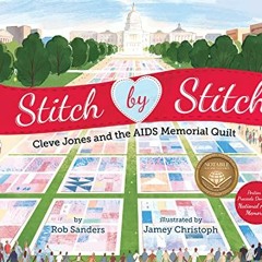 READ [KINDLE PDF EBOOK EPUB] Stitch by Stitch: Cleve Jones and the AIDS Memorial Quilt by  Rob Sande