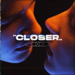 Closer