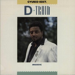 D-Train - Music (Gyusco Edit) [FREE DOWNLOAD]
