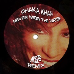 Chaka Khan - Never Miss the Water (Apste Remix) [FREE DOWNLOAD]