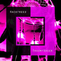 Hackfreed - Traumfänger (Radio Edit)