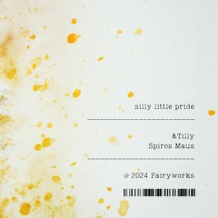 &Tilly x Spiros Maus - Silly Little Pride
