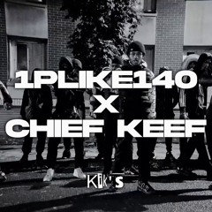 1PLIKE140 x CHIEF KEEF