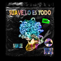 suave lo es todo