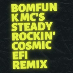 Bomfunk MC'S - Steady Rockin' (Cosmic EFI Remix)