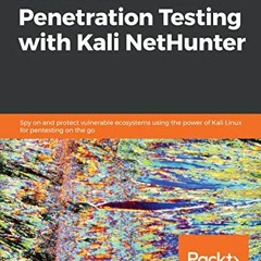 Read PDF EBOOK EPUB KINDLE Hands-On Penetration Testing with Kali NetHunter: Spy on and protect vuln