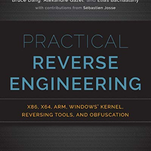 View EBOOK 📪 Practical Reverse Engineering: x86, x64, ARM, Windows Kernel, Reversing