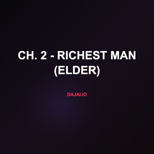Ch. 2 - Richest Man (Elder)