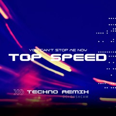 TOP SPEED (You Can´t Stop Me Now) Remix