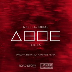 Melih Aydogan - Двое feat. LILIKA | Dj Quba & Sandra Kanivets Remix