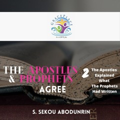 The Apostles Explained What The Prophets Had Written (SA200729)