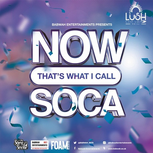 Stream NOW THAT'S WHAT I CALL SOCA 2021 by Babwah Entertainments ...
