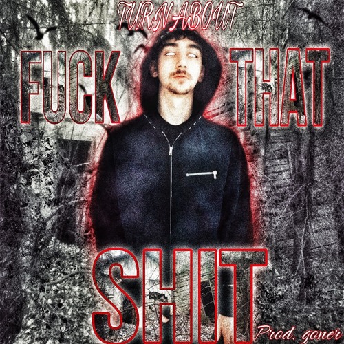 turnabout-Fuck That Shit (snippet) unreleased