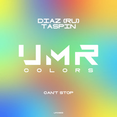 Taspin, DIAZ (RU) - Can't Stop [UNCLES MUSIC COLORS]