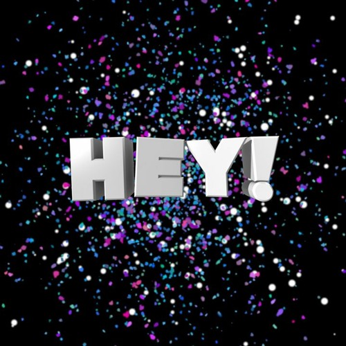 Hey! [DEMO]