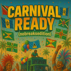 JBJrInt - Carnival Ready🥵🔥🎉 x NoBreaksEdition💨