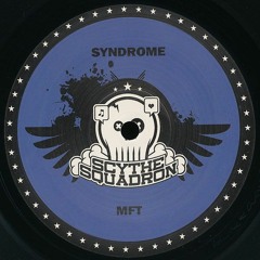 Syndrome - MFT (D.A.V.E. The Drummer Remix) [SCYTHE 08]