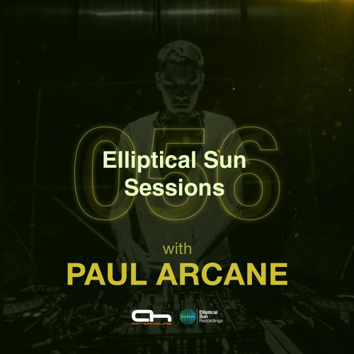 Elliptical Sun Sessions #056 with Paul Arcane