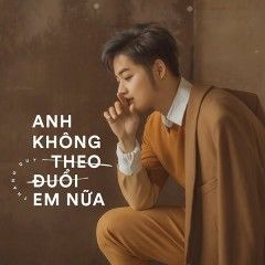 Anh Không Theo Đuổi Em Nữa  Thanh DuyLo  Fi  by 1 9 6 7