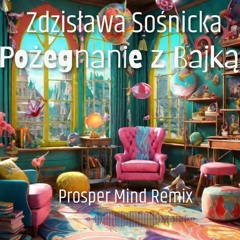 Zdzisława Sośnicka - Pożegnanie z Bajką (Prosper Mind REMIX) / Akademia Pana Kleksa