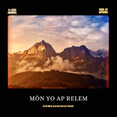Mòn Yo Ap Relem ( Feat. Phanuel )