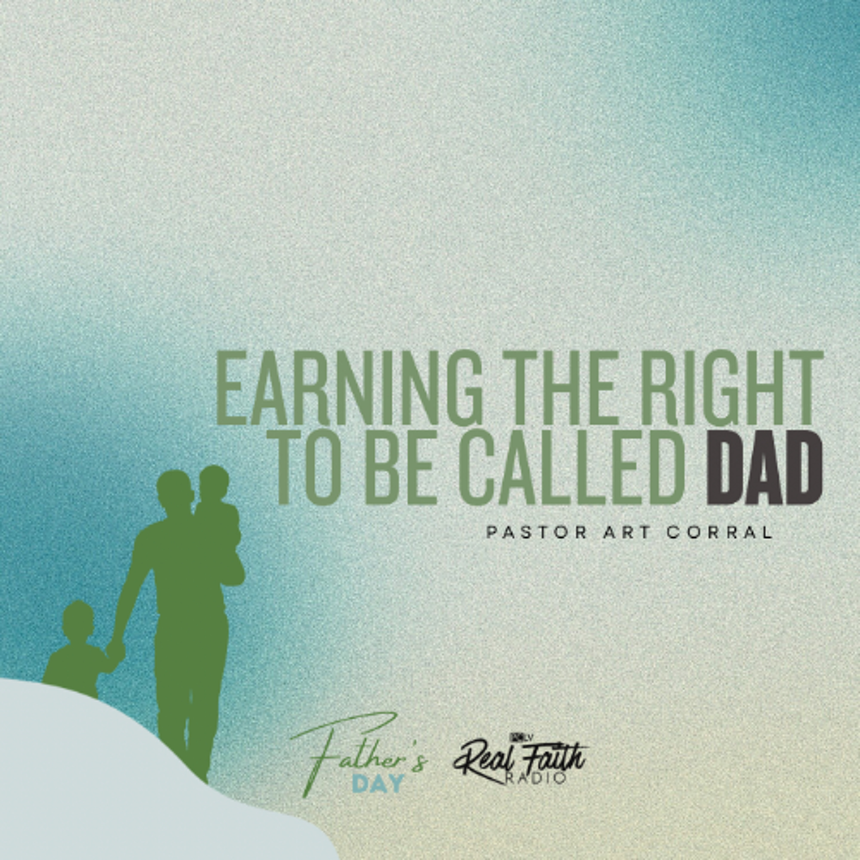 Earning The Right To Be Called Dad || Pastor Art Corral episode artwork
