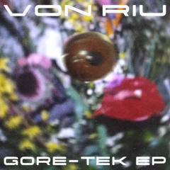[PREMIERE] Von Riu - Gore-Tek [Proxima]