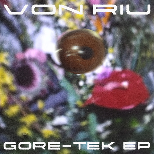 [PREMIERE] Von Riu - Gore-Tek [Proxima]
