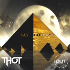 THOT - Say Goodbye [Outertone Release]