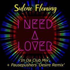 Sulene Fleming - I Need A Lover 'Pausepushers Desire Remix'