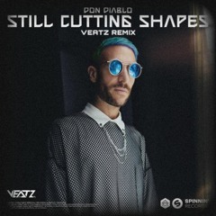Don Diablo - Still Cutting Shapes(VEATZ Remix)