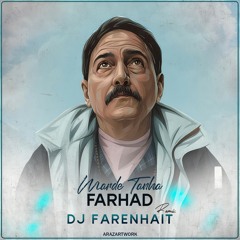 Farhad - Marde Tanha (DJ Farenhait Remix)