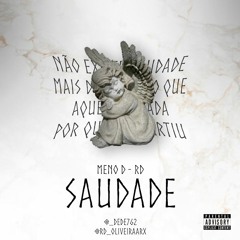 SAUDADE -  MENO D x RD