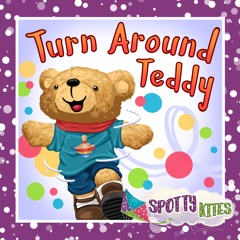 Turn Around Teddy