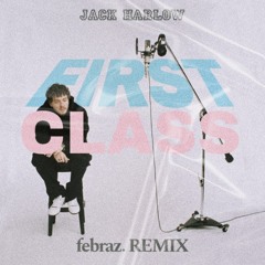 jack harlow - first class (febraz. Remix)