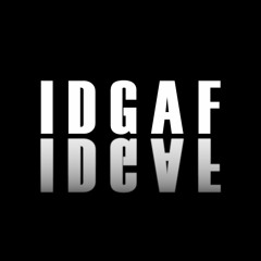 #IDGAF (feat. Icon Gorgeous Kelly Gucci)