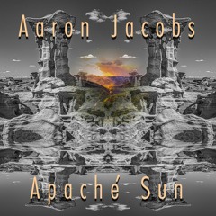 Aaron Jacobs - Apaché Sun (Original Mix)>>FREE DOWNLOAD<<