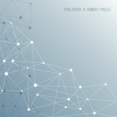 Tinlicker x Robert Miles - Children (Edit)
