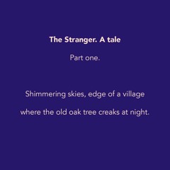 The Stranger. A tale. Part one