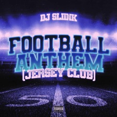 DJ Sliink - Football Anthem (Jersey Club) Extended NFL Hornz