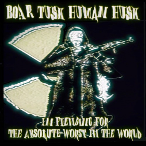 Boar Tusk, Human Husk